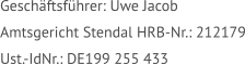 Geschäftsführer: Uwe Jacob Amtsgericht Stendal HRB-Nr.: 212179 Ust.-IdNr.: DE199 255 433