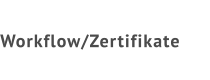 Workflow/Zertifikate